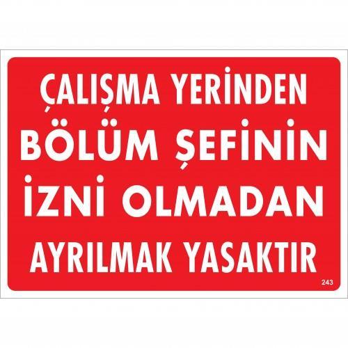 calisma-yerinden-bolum-sefinin-izni-olmadan-ayrilmak-yasaktir-uyari-levhasi-25x35-kod-239-54598-1.jpg