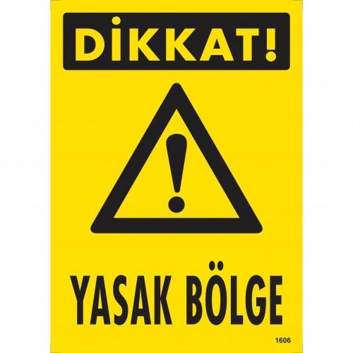 dikkat-yasak-bolge-uyari-levhasi-25x35-kod-1606-54755-1.jpg