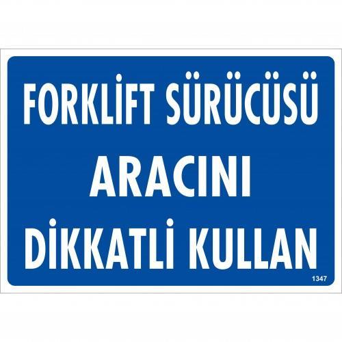 forklift-surucusu-aracini-dikkatli-kullan-uyari-levhasi-25x35-kod-1347-54709-1.jpg
