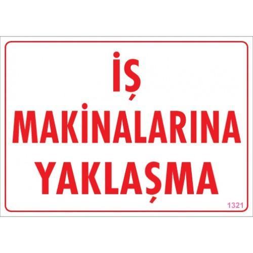 makinalarina-yaklasma-uyari-levhasi-25x35-kod-1321-54700-1.jpg