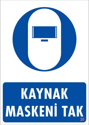 Kaynak Maskesi Uyarı Levhası 25x35 KOD:20